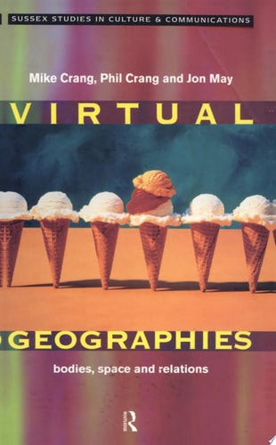 Virtual Geographies Bodies, Space and Relations