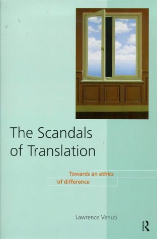 The Scandals of Translation: Towards an Ethics of Difference