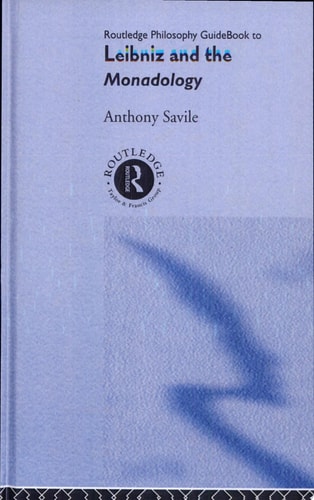 Routledge Philosophy Guidebook to Leibniz and the Monadology