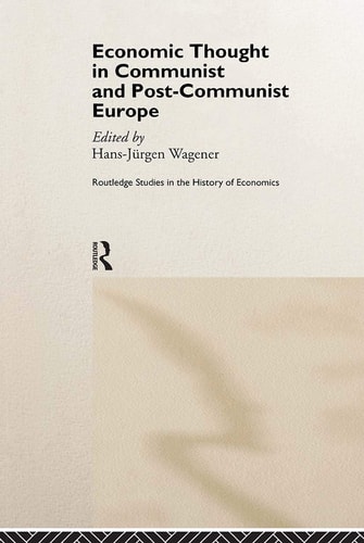 Economic Thought in Communist and Post-communist Europe