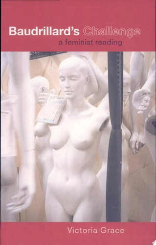 Baudrillard's Challenge A Feminist Reading