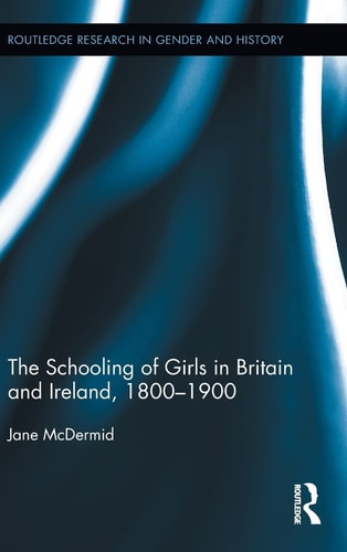 The Schooling of Girls in Britain and Ireland, 1800-1900