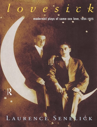Lovesick Modernist Plays of Same-sex Love, 1894-1925