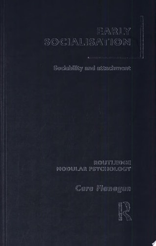 Early Socialisation Sociability and Attachment