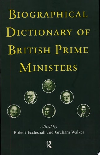 Biographical Dictionary of British Prime Ministers