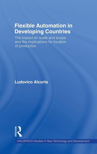 Flexible Automation in Developing Countries The Impact on Scale and Scope and the Implications for Location of Production