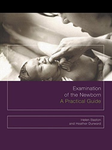 Examination of the Newborn A Practical Guide