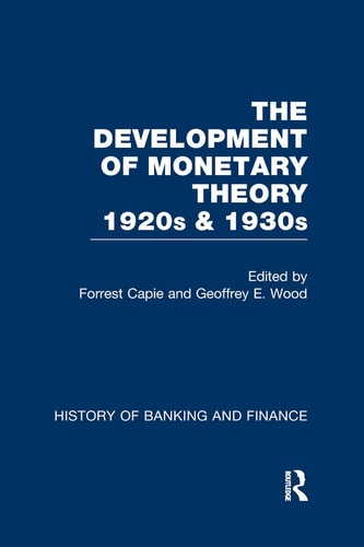 The Development of Monetary Theory 1920s & 1930s