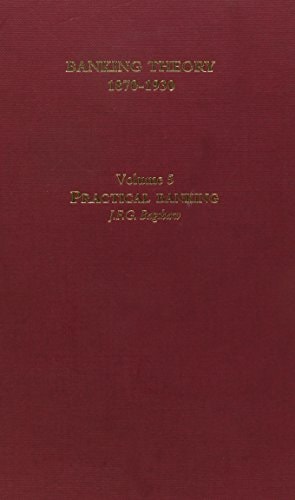 Banking Theory, 1870-1930: Practical Banking
