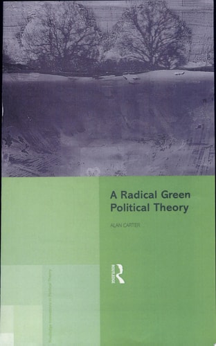A Radical Green Political Theory