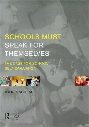 Schools Must Speak for Themselves The Case for School Self-evaluation