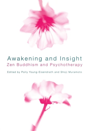 Awakening and Insight Zen Buddhism and Psychotherapy