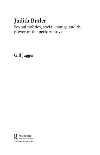 Judith Butler Sexual Politics, Social Change and the Power of the Performative