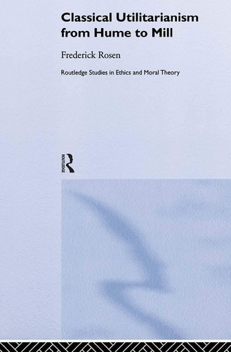 Classical Utilitarianism from Hume to Mill