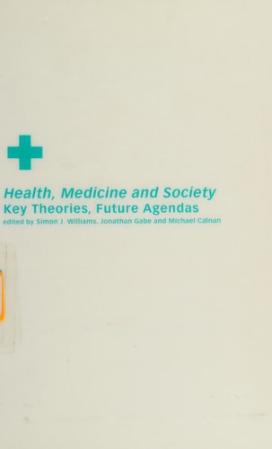 Health, Medicine, and Society Key Theories, Future Agendas