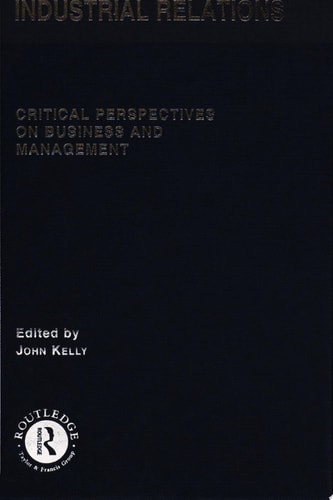 Industrial Relations: Labour markets, labour process and trade unionism