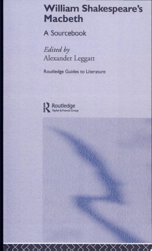 William Shakespeare's Macbeth A Sourcebook