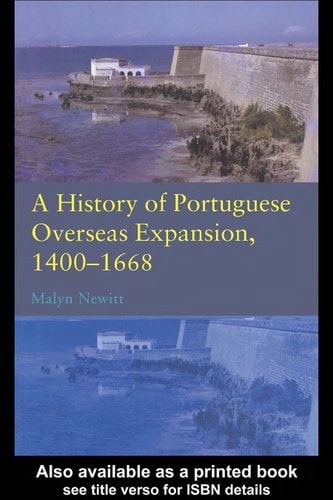 A History of Portuguese Overseas Expansion, 1400-1668