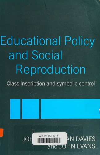 Educational Policy and Social Reproduction Class Inscription and Symbolic Control
