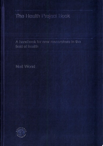 The Health Project Book A Handbook for New Researchers in the Field of Health