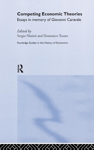 Competing Economic Theories Essays in Memory of Giovanni Caravale