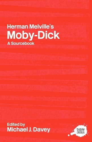 A Routledge Literary Sourcebook on Herman Melville's Moby-Dick