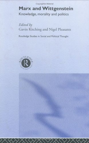 Marx and Wittgenstein Knowledge, Morality and Politics