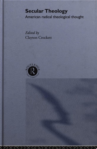 Secular Theology American Radical Theological Thought