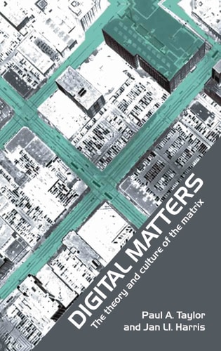 Digital Matters Theory and Culture of the Matrix