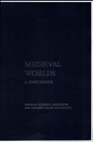 Medieval Worlds A Sourcebook