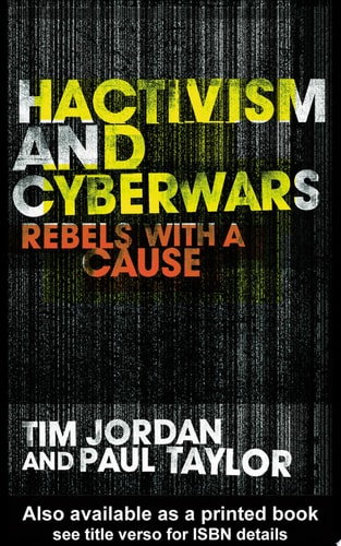 Hacktivism and Cyberwars Rebels with a Cause?