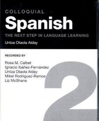 Colloquial Spanish 2: The Next Step in Language Learning (Colloquial Series)