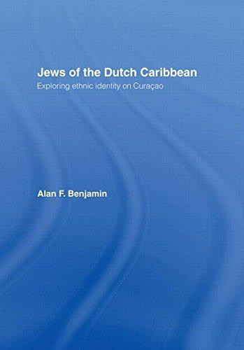 Jews of the Dutch Caribbean Exploring Ethnic Identity on Curaçao