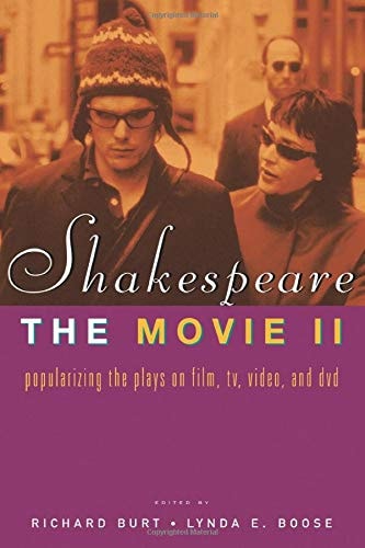 Shakespeare, the Movie, II Popularizing the Plays on Film, TV, Video, and DVD