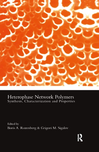 Heterophase Network Polymers Synthesis, Characterization, and Properties