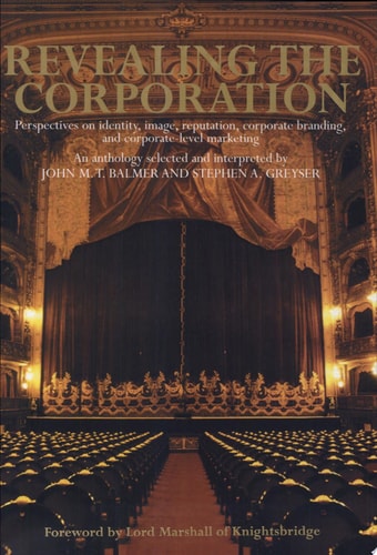 Revealing the Corporation Perspectives on Identity, Image, Reputation, Corporate Branding, and Corporate-level Marketing : an Anthology