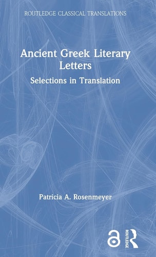 Ancient Greek Literary Letters Selections in Translation