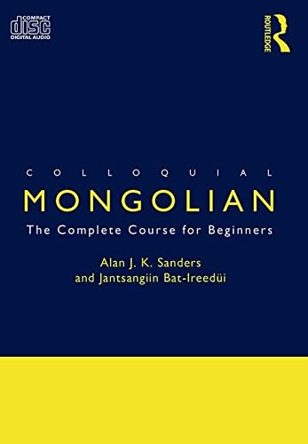 Colloquial Mongolian The Complete Course for Beginners