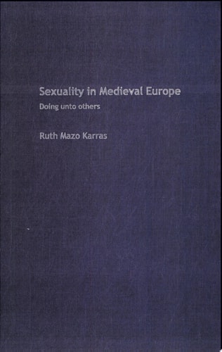 Sexuality in Medieval Europe Doing Unto Others