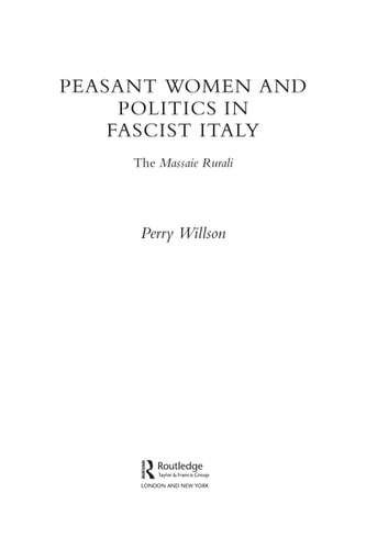 Peasant Women and Politics in Fascist Italy The Massaie Rurali