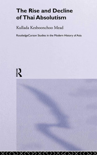 The Rise and Decline of Thai Absolutism