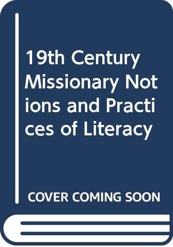 19th Century Missionary Notions and Practices of Literacy