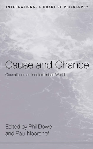 Cause and Chance Causation in an Indeterministic World