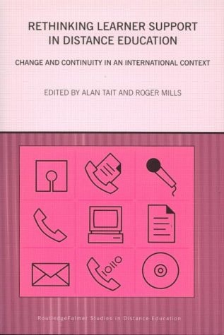 Rethinking Learner Support in Distance Education Change and Continuity in an International Context
