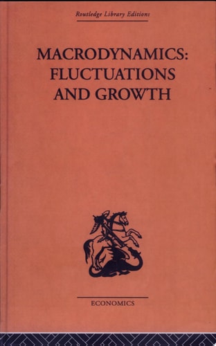 Macrodynamics Fluctuations and Growth : a Study of the Economy in Equilibrium and Disequilibrium