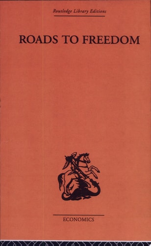 Roads to Freedom Essays in Honour of Friedrich A. Von Hayek