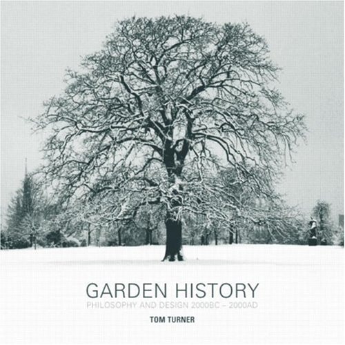 Garden History: Philosophy and Design 2000 BC – 2000 AD