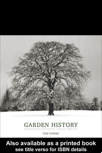 Garden History Philosophy and Design, 2000 BC--2000 AD