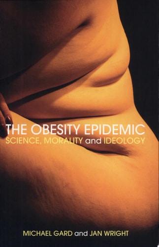 The Obesity Epidemic Science, Morality, and Ideology