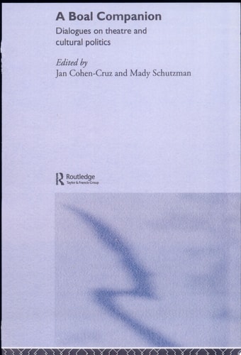 A Boal Companion Dialogues on Theatre and Cultural Politics